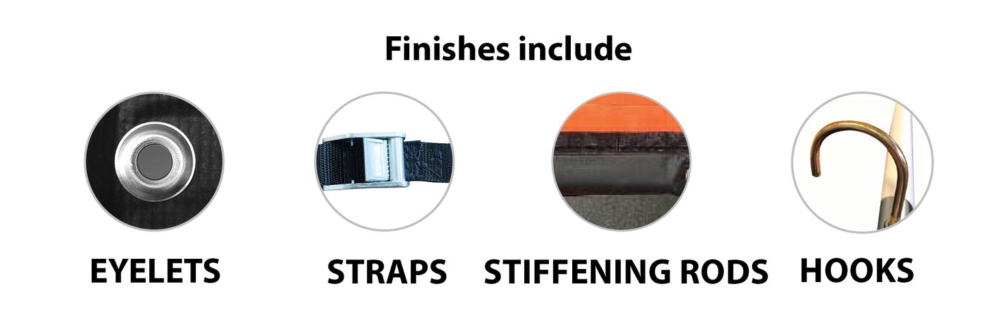 Multi Fit Roll Up Sign finishes with include eyelets, straps, stiffening rods and hooks.