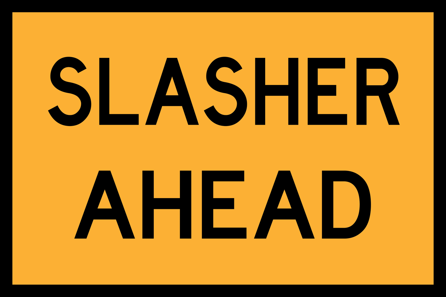 Warning sign with 'SLASHER AHEAD' text on a yellow background