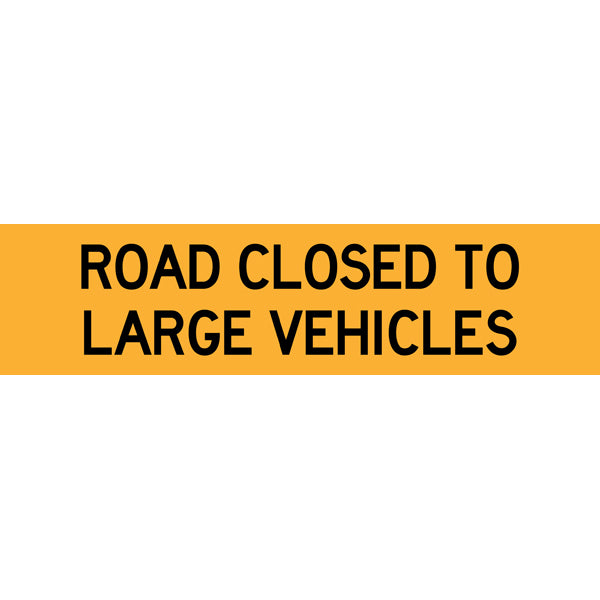Reflective Mining Underground & Site Safety Banners – Road Closed To Large Vehicles – 1600 × 400 mm