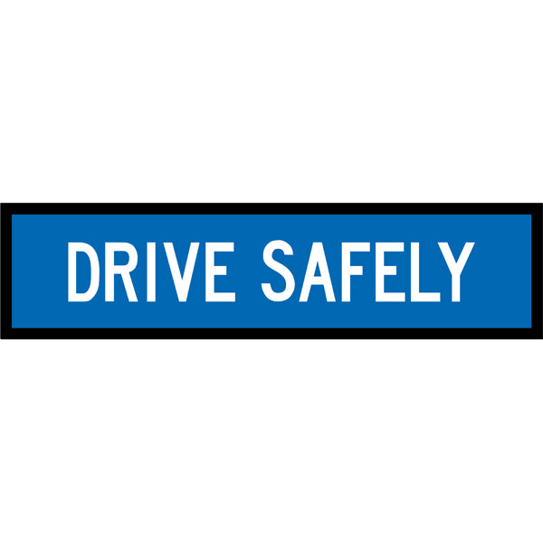 Drive Safely (TC1177) Multi-Message Sign
