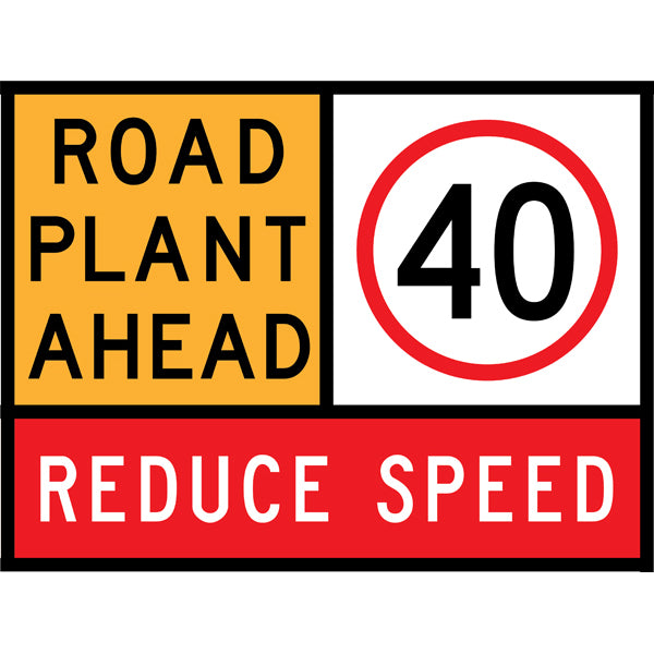 TC 1214, TC 1217-40 AND TC 1220 Road Plant Ahead – 40 km/h – Reduce Speed Multi Message – 1200x900mm – Roll-Up Traffic Control Sign