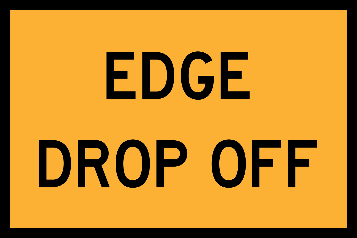 Yellow sign with black text 'EDGE DROP OFF' on a yellow background