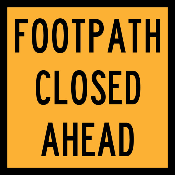 Footpath Closed Ahead (TC2216) – Multi-Message Sign