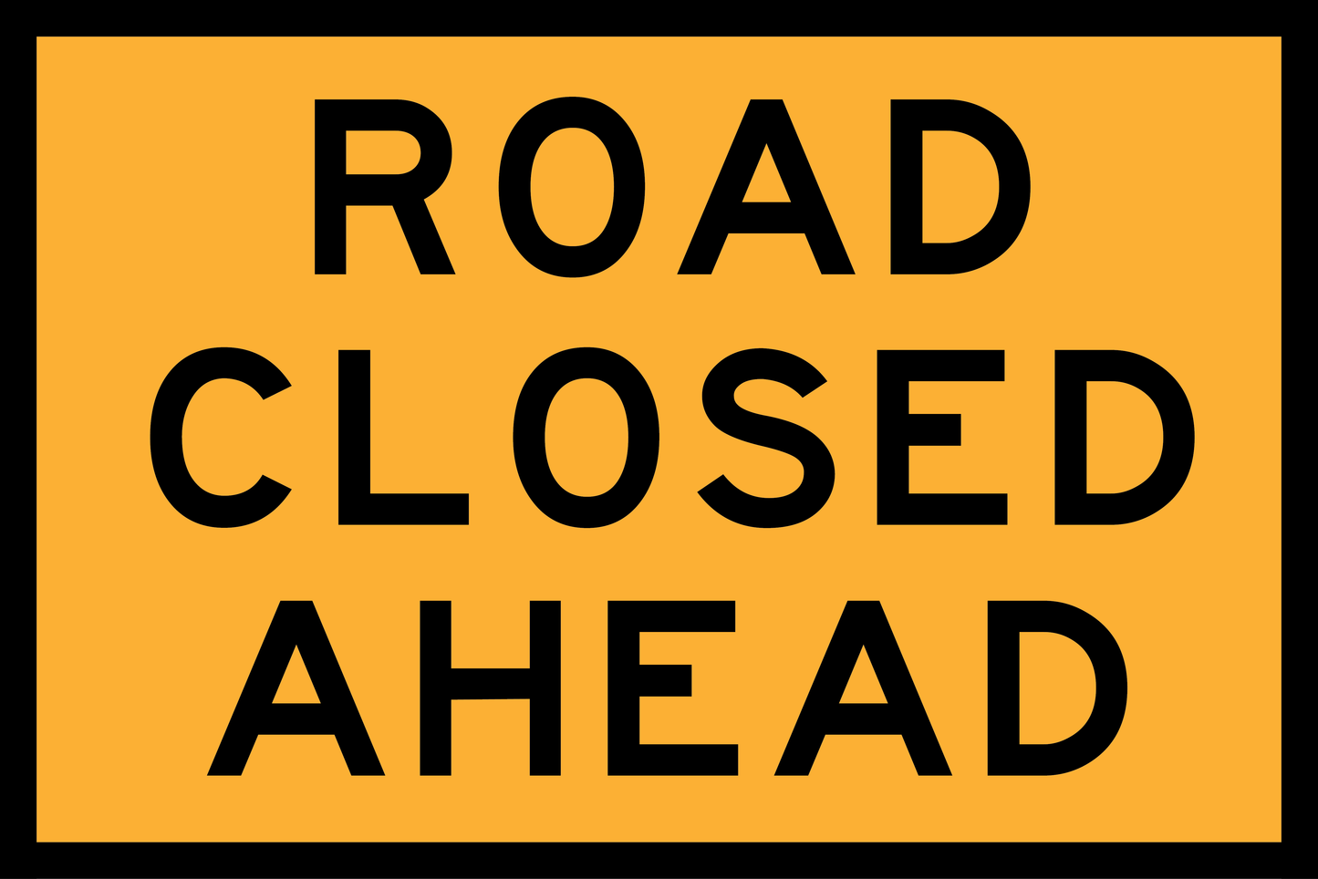 Road closed ahead sign with black text on a yellow background