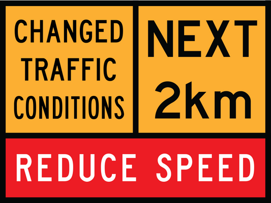 Changed Traffic Conditions Multi Message Sign (TC1804) with Next 2 km and Reduce Speed