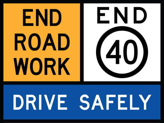 End Road Work Multi Message Sign (TC1170) with End of 40 km/h and Drive Safely