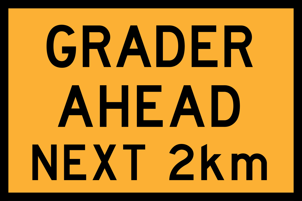 Grader Ahead Next 2Km (RF-RWGAN2) Sign | Global Safety Industries ...