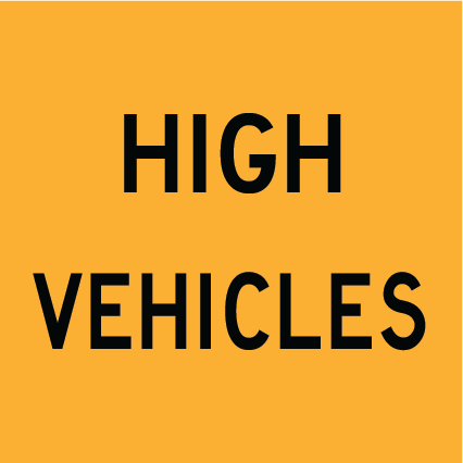 High Vehicles (MMS-ADV-14) 600×600 mm traffic yellow reflective multi-message sign, WA-compliant panel for clearance restrictions and tall vehicle hazards.
