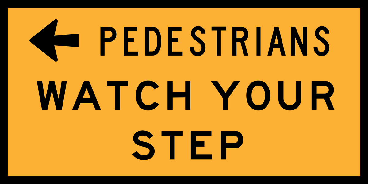 Pedestrians Watch Your Step (T8-1-Q02L / T8-1-Q02R) Sign | Global ...