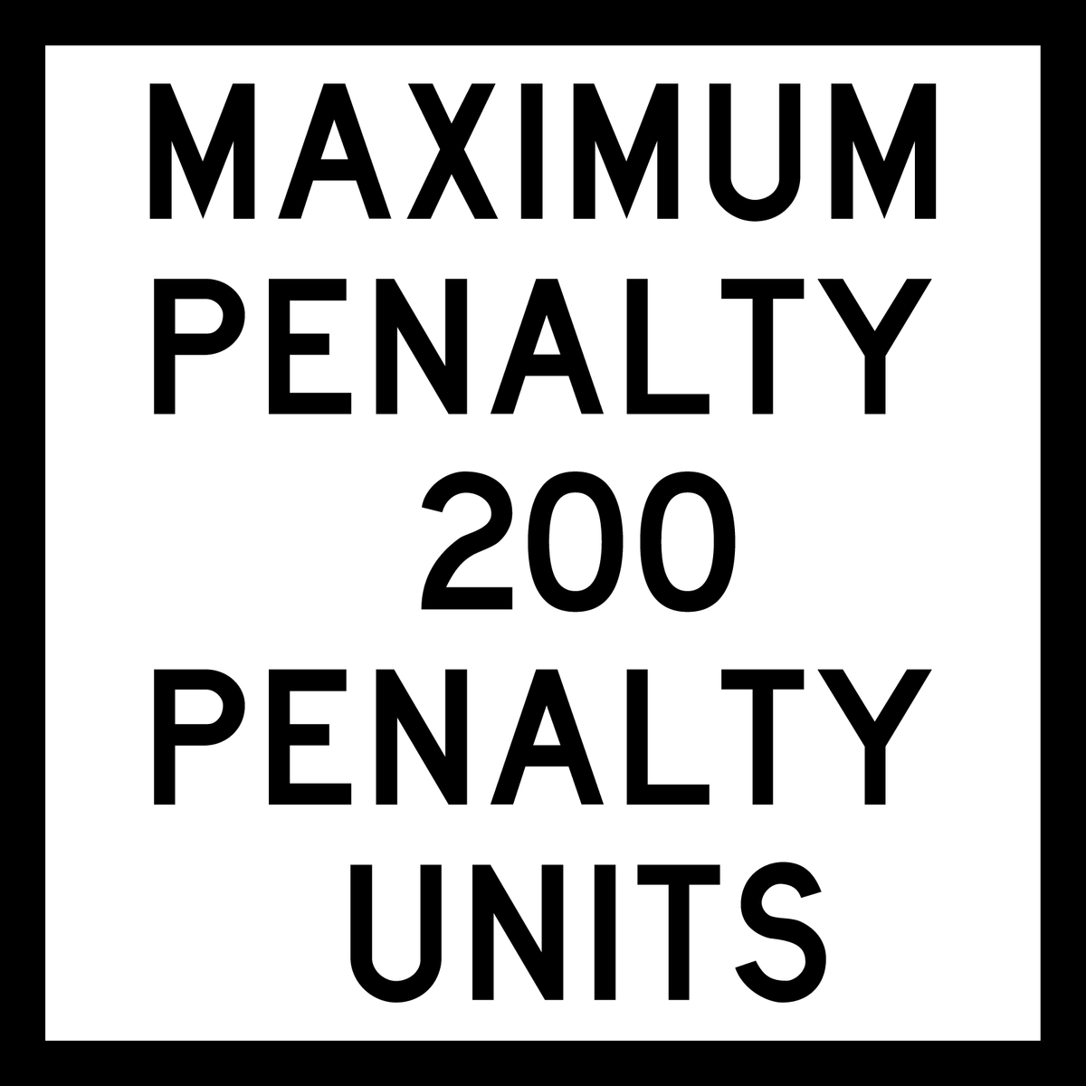 Maximum Penalty 200 Penalty Units (TC1805)
