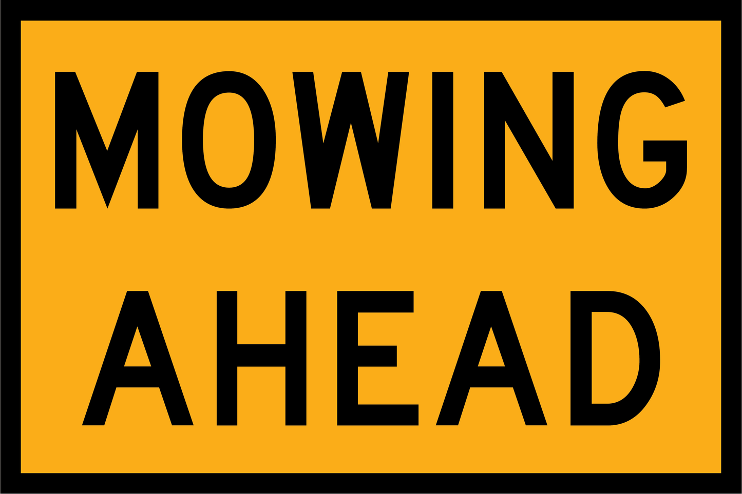 Yellow sign with 'MOWING AHEAD' text on a black border