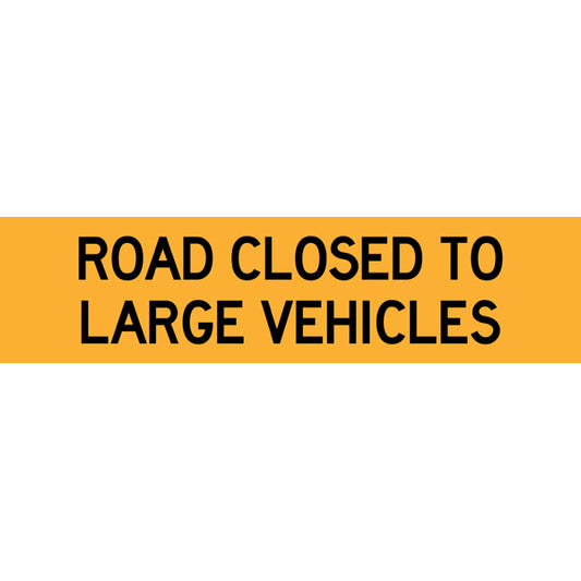 Reflective Mining Underground & Site Safety Banners – Road Closed To Large Vehicles – 1600 × 400 mm