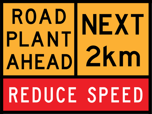 Road Plant Ahead Multi Message Sign (TC1214) with Next 2 km and Reduce Speed