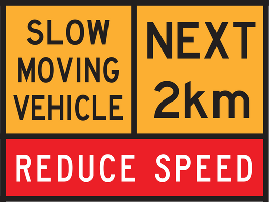 Slow Moving Vehicle Multi Message Sign (TC1528) with Next 2 km and Reduce Speed
