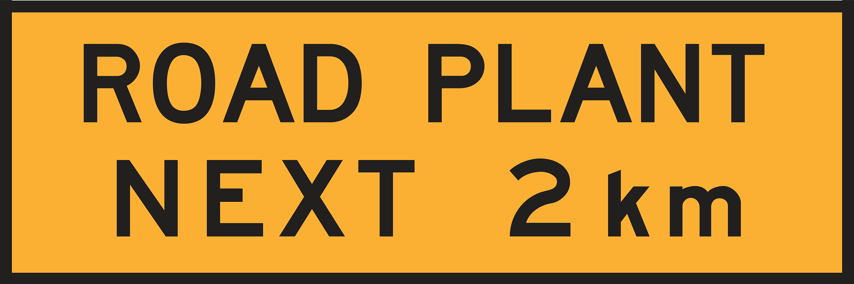 Road Plant Next 2Km (T1-26A) Sign | Global Safety Industries – Traffic ...