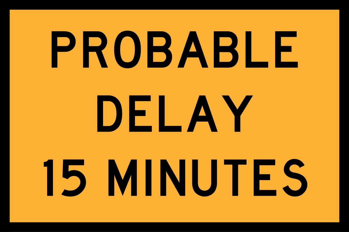 Yellow Delay Task Probable Delay 15 Minutes (T1-Q02) Sign | Global Safety Industries ...