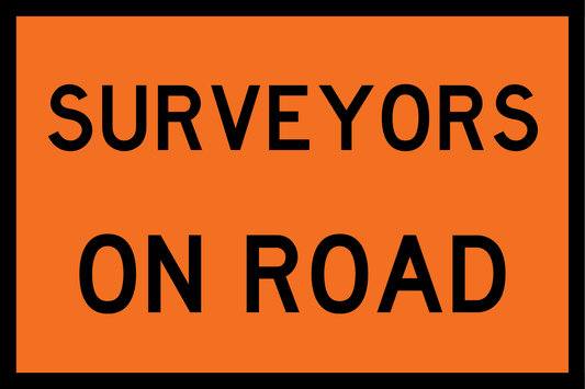 Orange sign with 'SURVEYORS ON ROAD' text on a black border