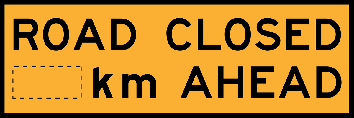 Road Closed Km Ahead (T2-Q02) Sign | Global Safety Industries – Traffic ...
