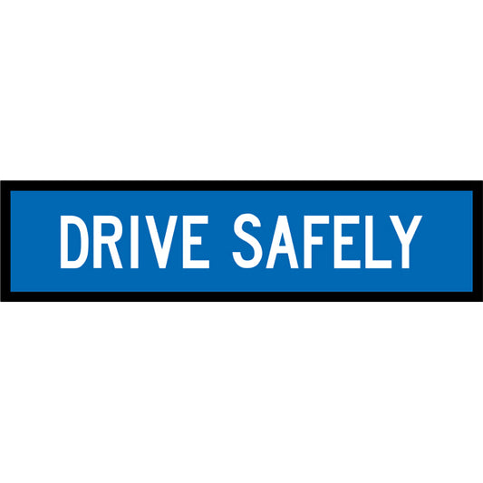 Drive Safely (TC1177) Multi-Message Sign