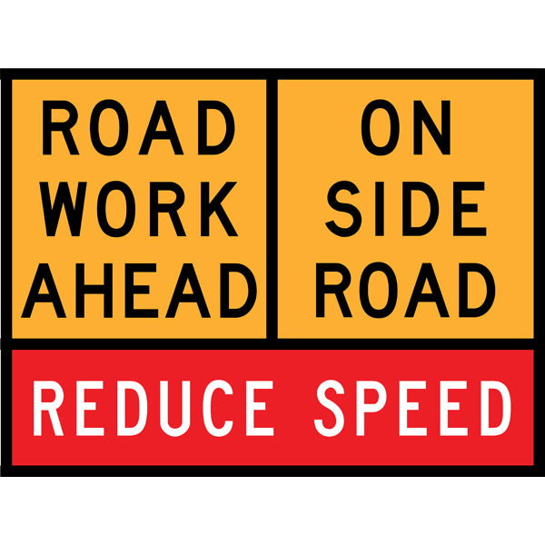 TC 1169, TC 1820 AND TC 1220 Road Work Ahead – On Side Road – Reduce Speed Multi Message – 1200x900mm – Roll-Up Traffic Control Sign
