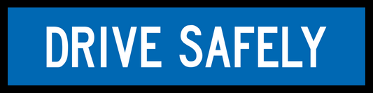 Drive Safely (TC1177) Multi-Message Sign