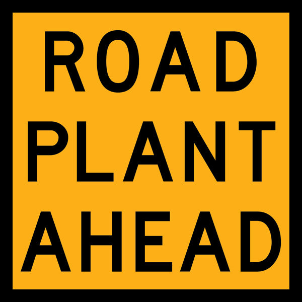 Road Plant Ahead (TC1214) – Multi-Message Sign