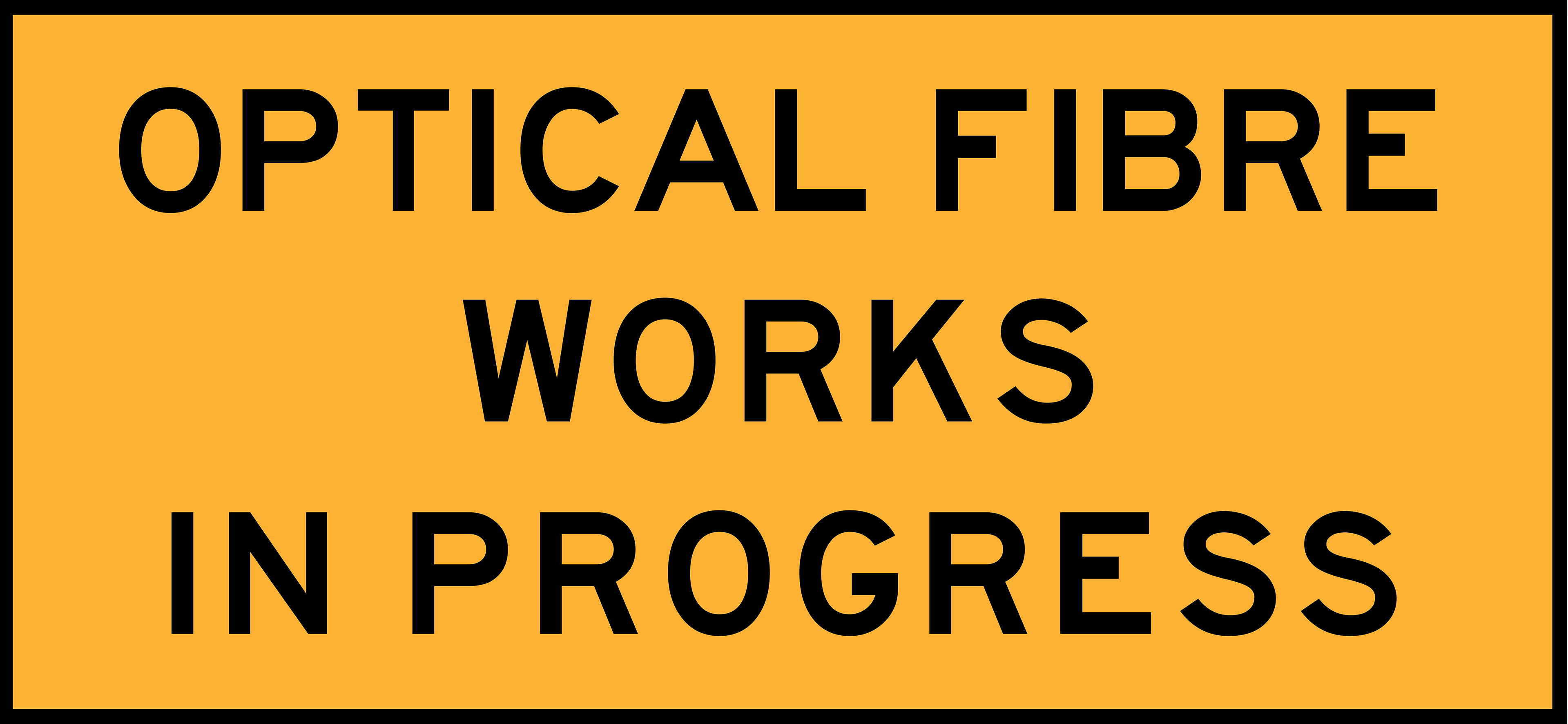 Fibre Sign Optical Fibre Works In Progress (TC1265) Sign | Global Safety ...