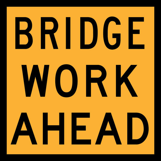 Bridge Work Ahead (TC1270) – Multi-Message Sign