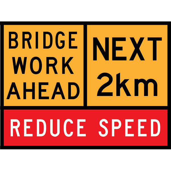 TC 1270, T1-28 AND TC 1220 Bridge Work Ahead – Next 2 km – Reduce Speed Multi Message – 1200x900mm – Roll-Up Traffic Control Sign