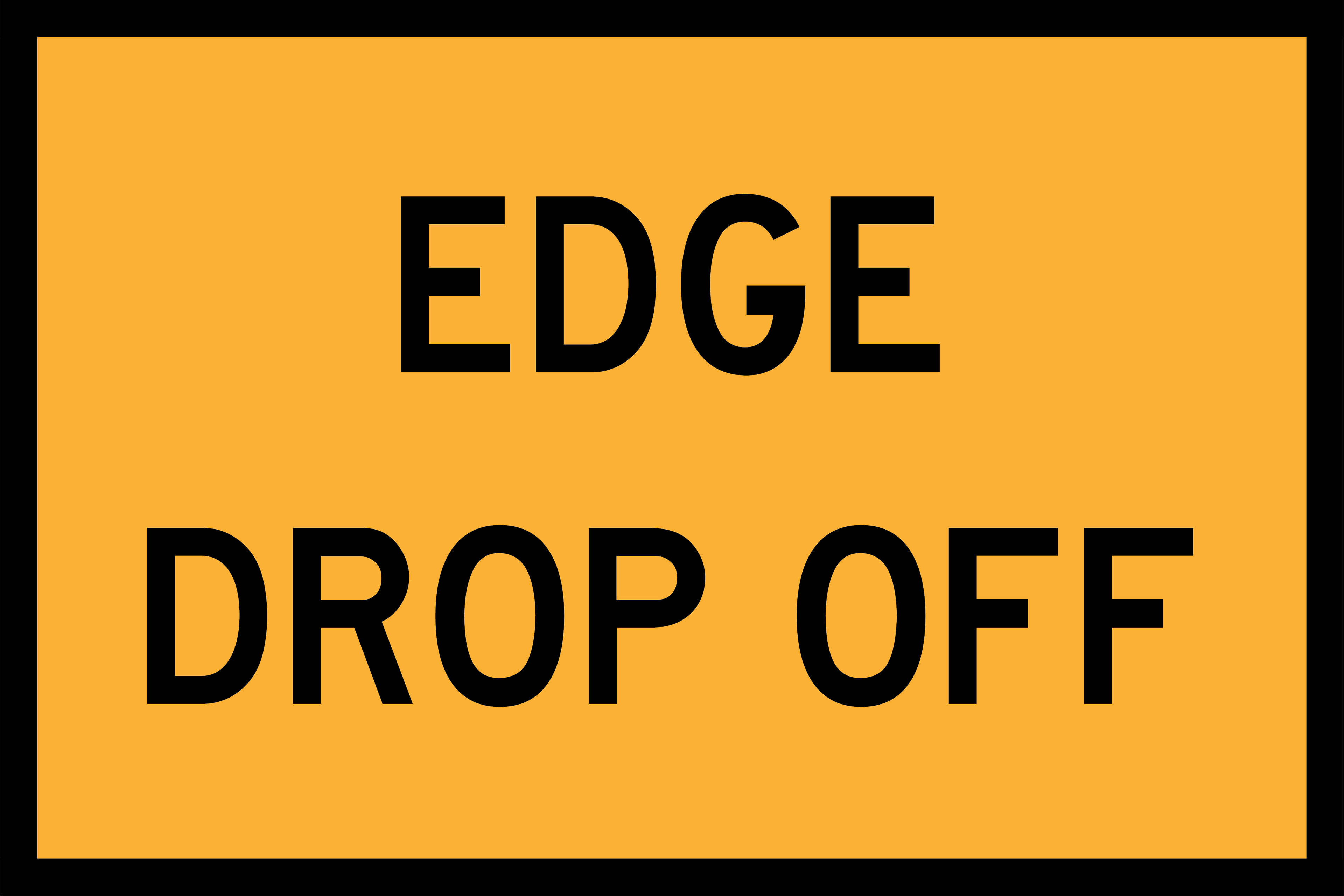 Yellow sign with black text 'EDGE DROP OFF' on a yellow background