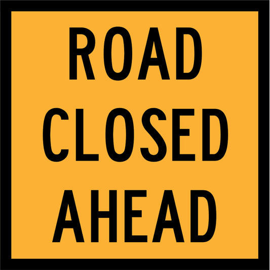 Road Closed Ahead (TC1803) – Multi-Message Sign