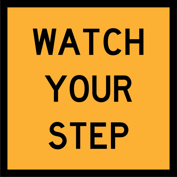 Watch Your Step (TC2213) Multi-Message Sign | Traffic Yellow CL400 ...