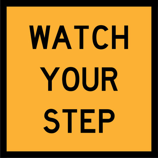 Watch Your Step (TC2213) – Multi-Message Sign