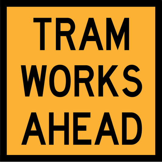 Tram Works Ahead (TC2299_1) – Multi-Message Sign
