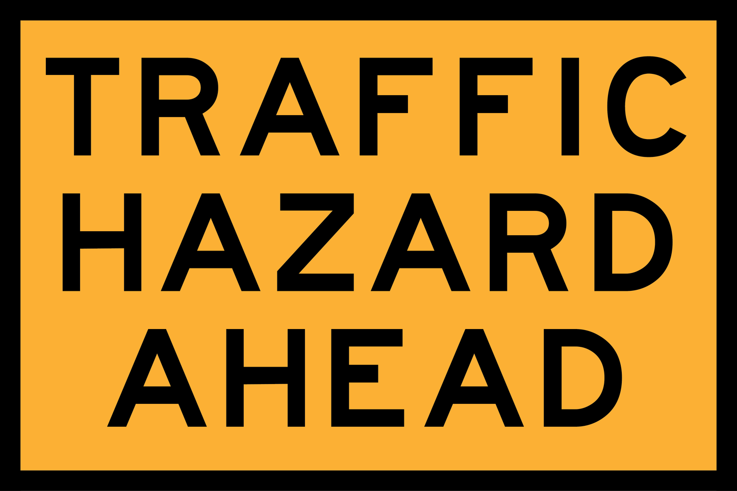 Traffic hazard warning sign with black text on a yellow background